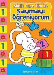 Minik Fare Tini ile Saymayı Öğreniyorum : Turuncu Kitap (3 Yaş Üstü)