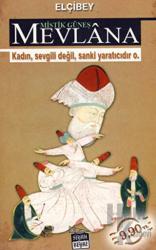 Mistik Güneş Mevlana Kadın, Sevgili Değil, Sanki Yaratıcıdır O.