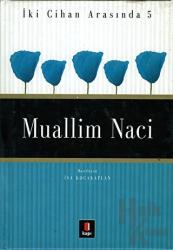Muallim Naci İki Cihan Arasında 5 (Ciltli)