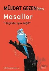 Müjdat Gezen'den Masallar Küçükler İçin Değil