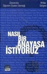 Nasıl Bir Anayasa İstiyoruz 78'liler Girişimi / Üniversite Öğretim Üyeleri Derneği
