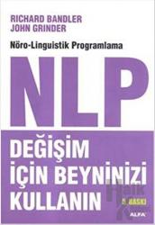 NLP: Değişim İçin Beyninizi Kullanın Nöro-Linguistik Programlama