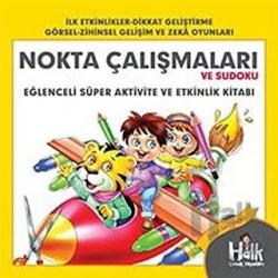 Nokta Çalışmaları ve Sudoku - Eğlenceli Süper Aktivite ve Etkinlik Kitabı