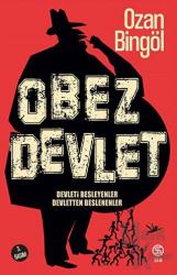Obez Devlet Devleti Besleyenler Devletten Beslenenler