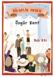 Özgür Kent - Bilgelik Okulu