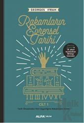 Rakamların Evrensel Tarihi - Cilt 1 Tarih Öncesinden Hint Uygarlığına Rakamların Evrimi