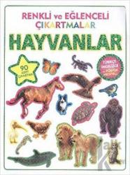 Renkli ve Eğlenceli Çıkartmalar - Hayvanlar (Animals) (Türkçe İngilizce ve Poster Hediyeli - 90 Adet Çıkartma)