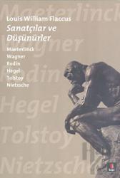 Sanatçılar ve Düşünürler Maeterlinck , Wagner , Rodin , Hegel , Tolstoy , Nietzsche