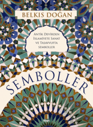 Semboller (Ciltli) Antik Devirden İslamiyete Sanat ve Tasavvufta Semboller