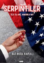 Serpintiler Üçe Üç Mü, Amerika Mı?