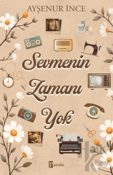 Sevmenin Zamanı Yok