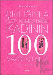 Şıklığıyla Göz Kamaştıran Kadının 100 Vazgeçilmezi (Ciltli)