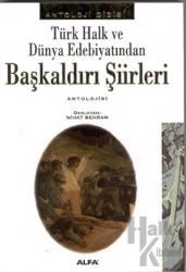 Türk Halk ve Dünya Edebiyatından Başkaldırı Şiirleri Antolojisi