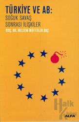 Türkiye ve AB: Soğuk Savaş Sonrası İlişkiler