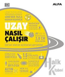 Uzay Nasıl Çalışır (Ciltli) Görsel Olarak Açıklanan Gerçekler