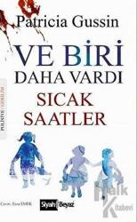 Ve Biri Daha Vardı : Sıcak Saatler Sıcak Saatler