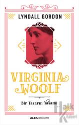Virginia Woolf - Bir Yazarın Yaşamı