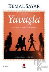 Yavaşla Bu Dünyadan Bir Defa Geçeceksin