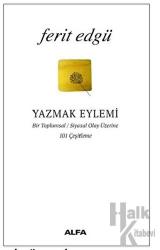 Yazmak Eylemi Bir Toplumsal / Siyasal Olay Üzerine 101 Çeşitleme