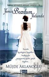 Yemin Bozdum Yolunda Bana Sevmeyi Anlat Serisi: 2