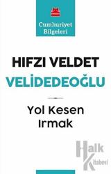 Yol Kesen Irmak Cumhuriyet Bilgeleri