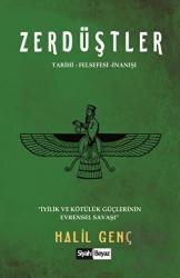 Zerdüştler Tarihi - Felsefesi - İnanışı