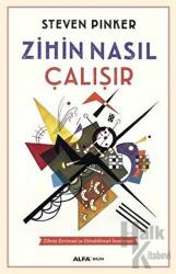 Zihin Nasıl Çalışır Zihnin Evrimsel ve Nörobilimsel İncelemesi