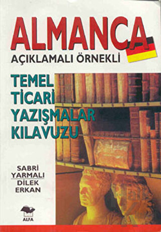 Almanca Açıklamalı Örnekli Temel Ticari Yazışmalar Kılavuzu - Halkkita