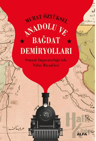Anadolu ve Bağdat Demiryolları
