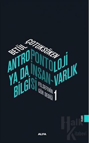 Antropontoloji Ya Da İnsan-Varlık Bilgisi