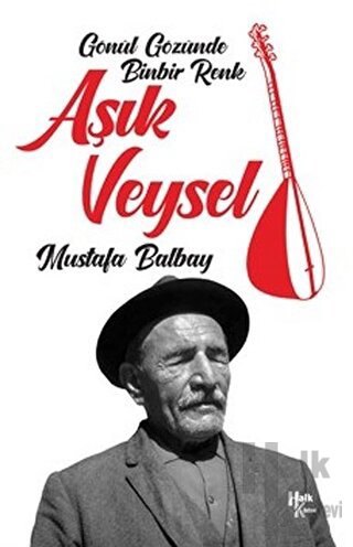 Aşık Veysel - Gönül Gözünde Binbir Renk