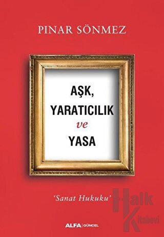 Aşk Yaratıcılık ve Yasa