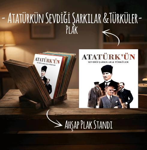 Atatürk'ün Sevdiği Şarkılar & Türküler Plak ve Ahşap Plak Standı