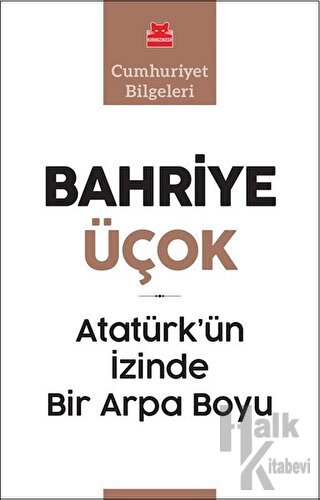 Atatürk’ün İzinde Bir Arpa Boyu