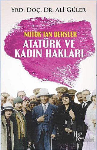 Atatürk ve Kadın Hakları - Nutuk'tan Dersler