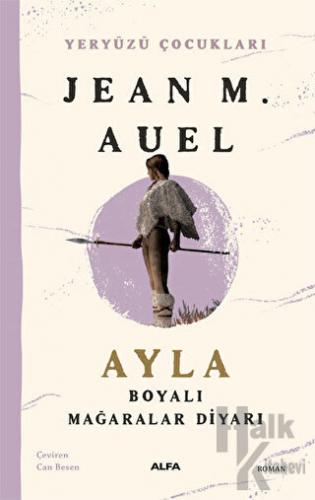 Ayla - Boyalı Mağaralar Diyarı - Halkkitabevi