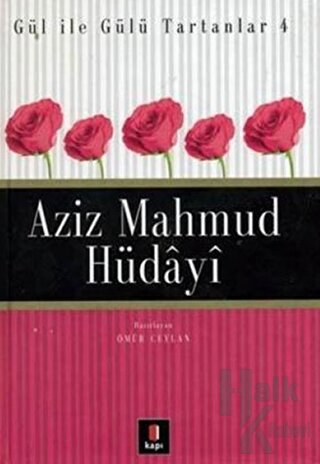 Aziz Mahmud Hüdayi Gül ile Gülü Tartanlar 4 - Halkkitabevi
