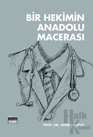 Bir Hekimin Anadolu Macerası - Halkkitabevi