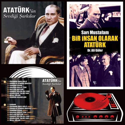 Bir İnsan Olarak Atatürk - Ali Güler ve Atatürk'ün Sevdiği Şarkılar Plak