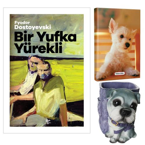 Bir Yufka Yürekli - Fyodor Dostoyevski ve Dekoratif Köpek Kalemlik - Pamuk Şeker Planlama Defteri