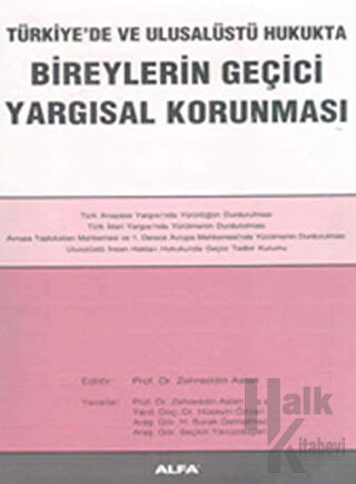 Bireylerin Geçici Yargısal Korunması Türkiye’de ve Ulusalüstü Hukukta