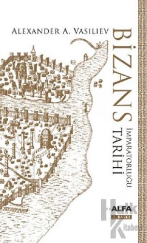 Bizans İmparatorluğu Tarihi (Ciltli) - Halkkitabevi