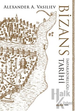 Bizans İmparatorluğu Tarihi - Halkkitabevi