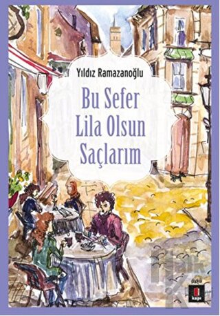 Bu Sefer Lila Olsun Saçlarım - Halkkitabevi
