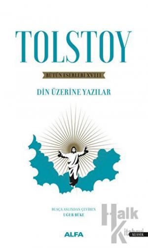 Bütün Eserleri 18 : Din Üzerine Yazılar