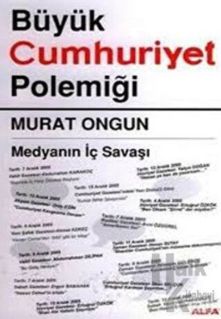 Büyük Cumhuriyet Polemiği Medyanın İç Savaşı