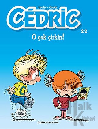 Cedric 22 - O Çok Çirkin! - Halkkitabevi