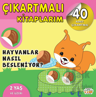 Çıkartmalı Kitaplarım - Hayvanlar Nasıl Besleniyor?