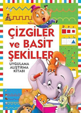 Çizgiler ve Basit Şekiller / Uygulama - Alıştırma Kitabı
