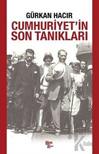 Cumhuriyet’in Son Tanıkları - Halkkitabevi